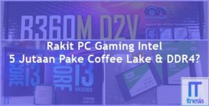 Rakit PC Gaming 5 Juta Intel 2018 Coffee Lake & DDR4