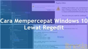 Cara Mempercepat Windows 10 Dengan Regedit (100% Mudah)