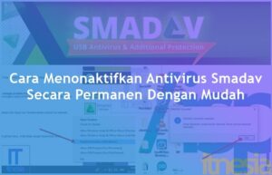 Cara Menonaktifkan Antivirus Smadav Secara Permanen Dengan Mudah
