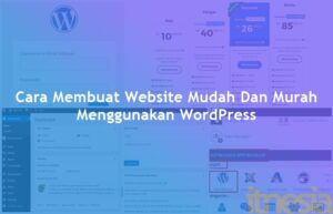 Cara Membuat Website Mudah Dan Murah Menggunakan WordPress