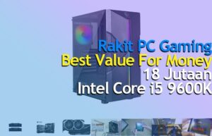 Rakit PC Gaming 18 Juta Intel Core i5 9600K RX 5700 1
