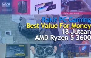 Rakit PC Gaming 18 Jutaan AMD Ryzen 5 3600