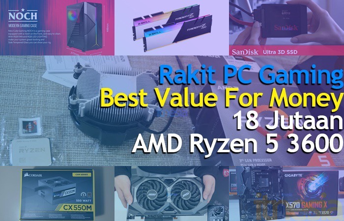 Rakit PC Gaming 18 Jutaan AMD Ryzen 5 3600