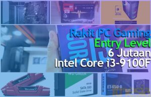 Rakit PC Gaming 6 Jutaan 2020 Intel Core i3 9100F Entry Level