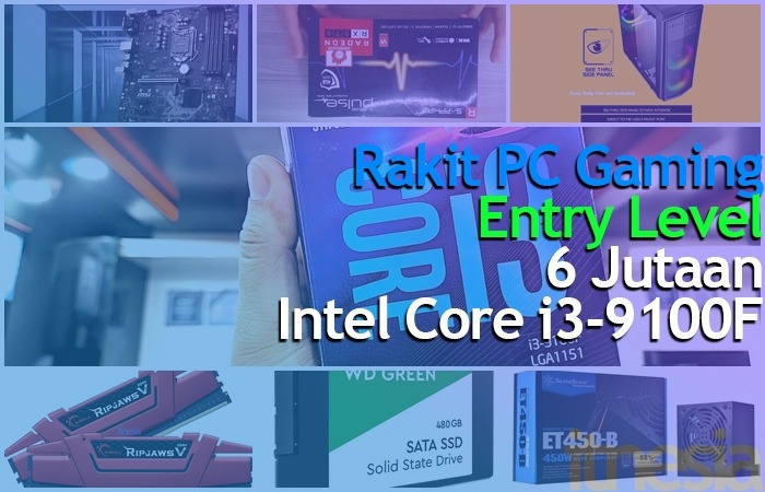 Rakit PC Gaming 6 Jutaan 2020 Intel Core i3 9100F Entry Level