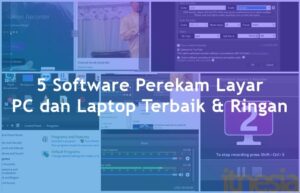 5 Software Perekam Layar PC dan Laptop Terbaik & Ringan