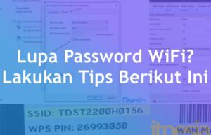 Lupa Password WiFi Lakukan Tips Berikut Ini