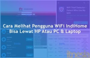 Cara Melihat Pengguna WiFi IndiHome
