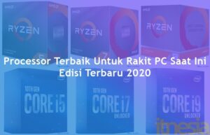 Processor Terbaik Untuk Rakit PC Saat Ini