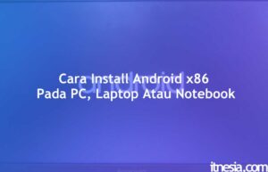 Cara Install Android x86 Di PCLaptop Dual Boot Tanpa VirtualBox