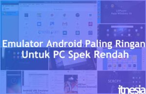 Emulator Android paling ringan untuk PC spek rendah Ram 512Mb