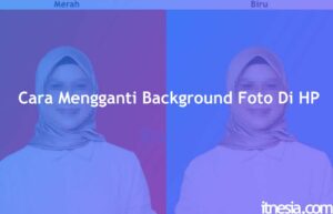 Cara Mengganti Background Foto Di HP